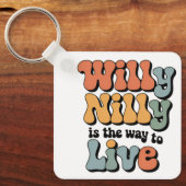 Willy Nilly is de manier om  te leven Sleutelhanger (Voorkant)