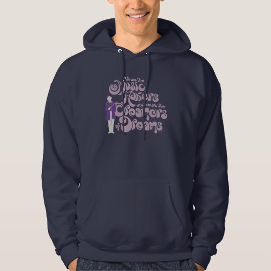 Willy Wonka - Muziekmakers, droomdromers Hoodie (Voorkant)