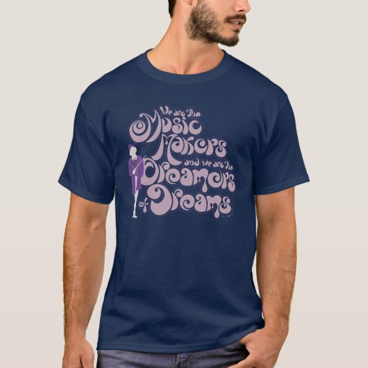 Willy Wonka - Muziekmakers, droomdromers T-shirt (Voorkant)