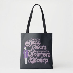 Willy Wonka - Muziekmakers, droomdromers Tote Bag