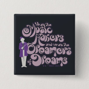 Willy Wonka - Muziekmakers, droomdromers Vierkante Button 5,1 Cm