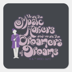 Willy Wonka - Muziekmakers, droomdromers Vierkante Sticker
