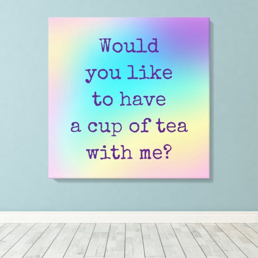 "Wilt u een bekertje thee met mij?" Canvas Afdruk (Insitu (Houten vloer))