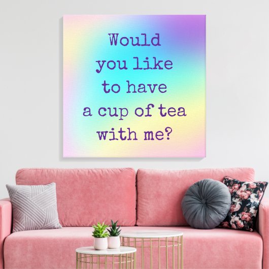 "Wilt u een bekertje thee met mij?" Canvas Afdruk (Insitu (Woonkamer))