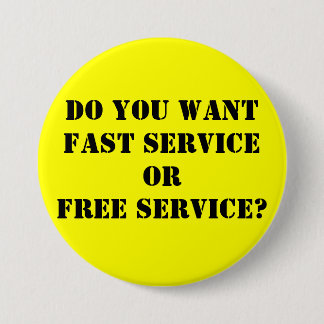 Wilt u FAST serviceORFREE service? Ronde Button 7,6 Cm
