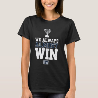 Win bijna altijd sporttrofee-motivatie t-shirt