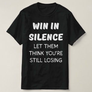 WIN IN STILTE EN LAAT ZE DENKEN DAT JE NOG STEEDS T-SHIRT