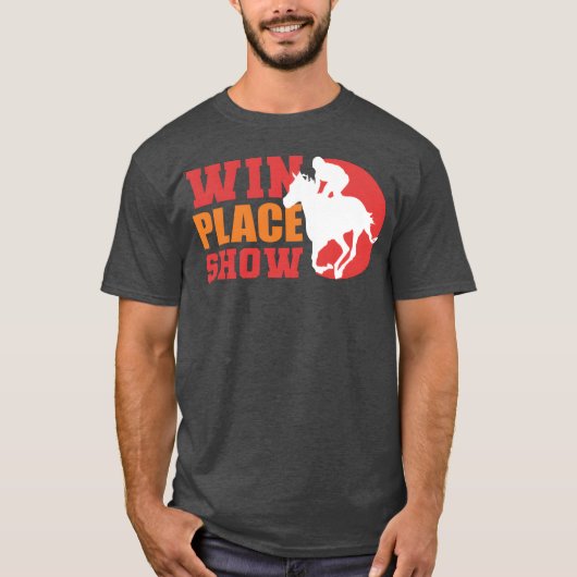 Win Place Show Equestrian Gift gift T-shirt (Voorkant)