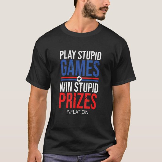 Win Stupid Prizes Inflation Sarcastic Government J T-shirt (Voorkant)