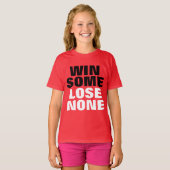 Win wat verloren niets t-shirt (Voorkant volledig)