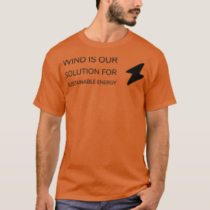WIND IS ONZE OPLOSSING VOOR DUURZAME ENERGIE T-SHIRT