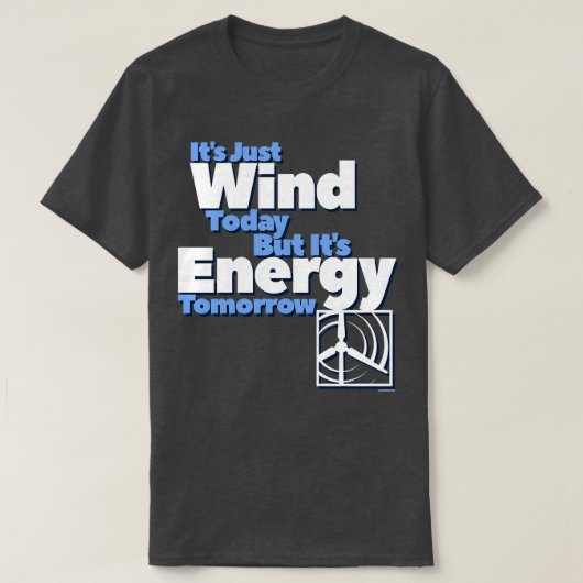 WIND VANDAAG ENERGY TOMORROW ART 2 T-SHIRT (Design voorkant)