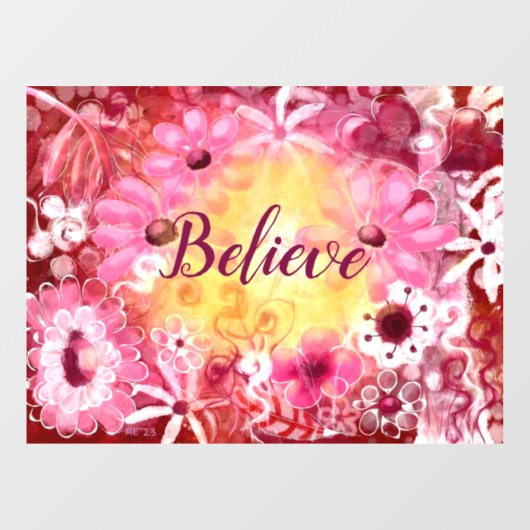 Window Cling Believe grillige bloemige roze rood Raamsticker (Vel)