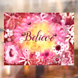 Window Cling Believe grillige bloemige roze rood Raamsticker