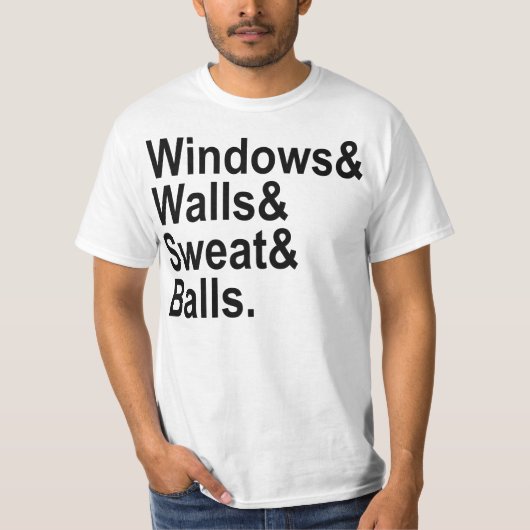 Windows Walls Sweat Balls T-shirt (Voorkant)