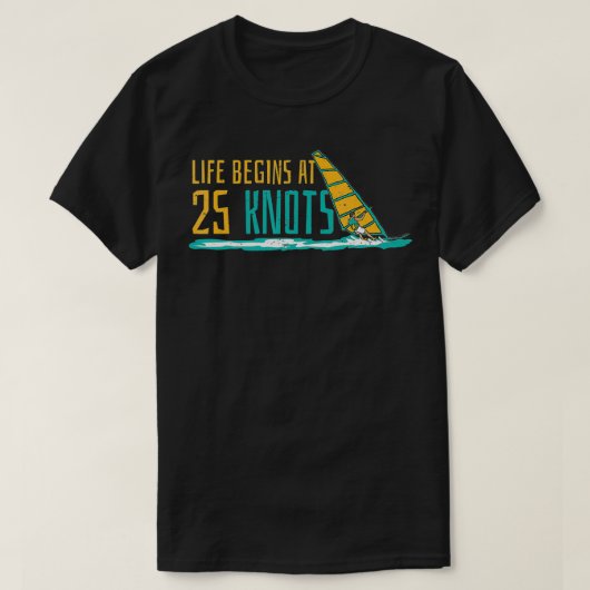 Windsurfen Het leven begint bij 25 knopen surfer g T-shirt (Design voorkant)