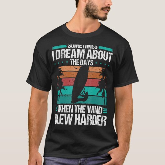 Windsurfer Dream over de dag van de harde wind T-shirt (Voorkant)
