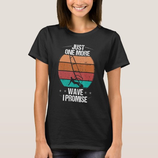 Windsurfer Just one more Wave I promise Windsurfin T-shirt (Voorkant)