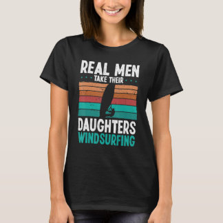 Windsurfer Real Mannen nemen hun Daughters Windsur T-shirt