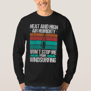 Windsurfer Warmte Lucht Vochtigheid Harde Wind Win T-shirt