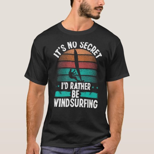 Windsurfer  zijn geen geheim Rig Windboard Win T-shirt (Voorkant)