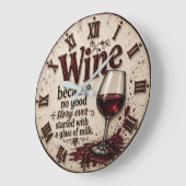 Wine Because No Good Story Ever Started with Milk Grote Klok (Hoek)
