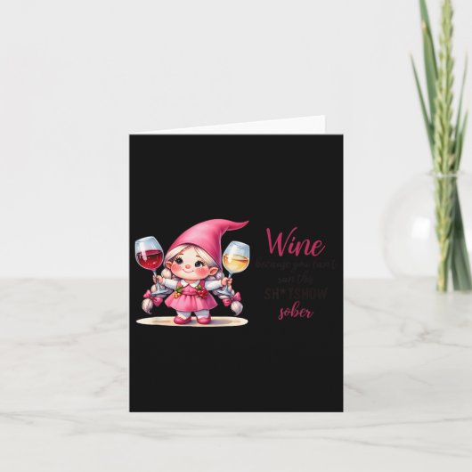 Wine Because You Can't Run This Show Sober  Kaart (Voorkant)