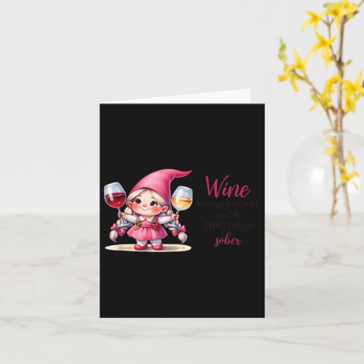 Wine Because You Can't Run This Show Sober  Kaart (Gele Bloem)