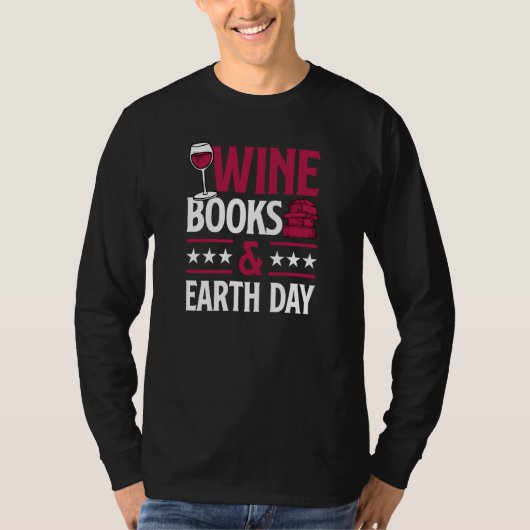 Wine Books And Earth Day Red Wine Loving Book Read T-shirt (Voorkant)