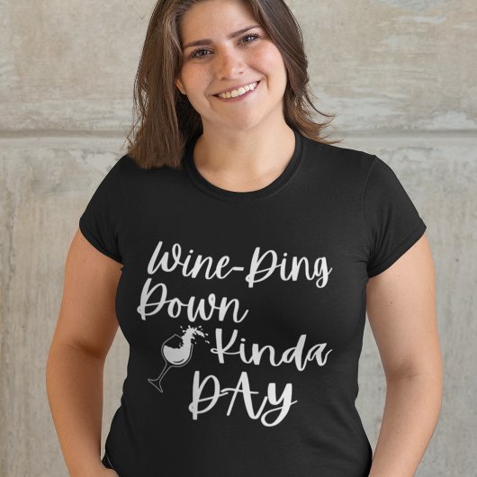 Wine-Ding Down, een soort van dag T-shirt