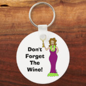 Wine Diva "Vergeet de wijn niet" Sleutelhanger (Voorkant)