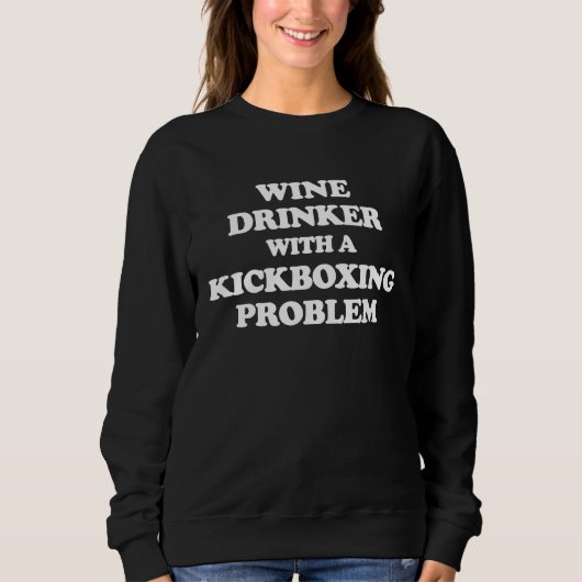 Wine Drinker With Kickboxing Problem Workout Kick Trui (Voorkant)