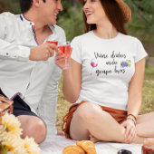Wine Drinkers Make Grape Lovers Funny Saying T-shirt