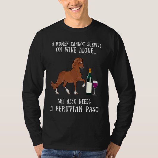 Wine Drinking And Peruvian Paso Horse Riding T-shirt (Voorkant)