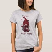 Wine Gnome Mama heeft wijn nodig Personaliseer Fun T-shirt (Voorkant)