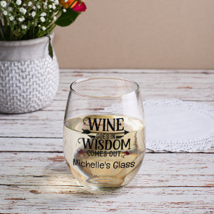 Wine Goes In Wisdom Comes Out Wijnglas Zonder Voet