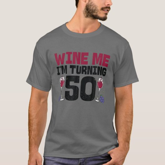 Wine ik zet 50 Drink 50 dagen. T-shirt (Voorkant)