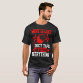 Wine Is Like Duct Tape It Fixes Everything T-shirt (Voorkant volledig)