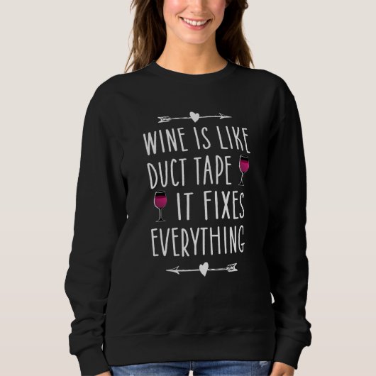 Wine Is Like Duct Tape It Fixes Everything  Wine   Trui (Voorkant)