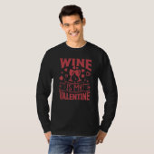 Wine Is My Valentine   Single Valentine's Day T-shirt (Voorkant volledig)