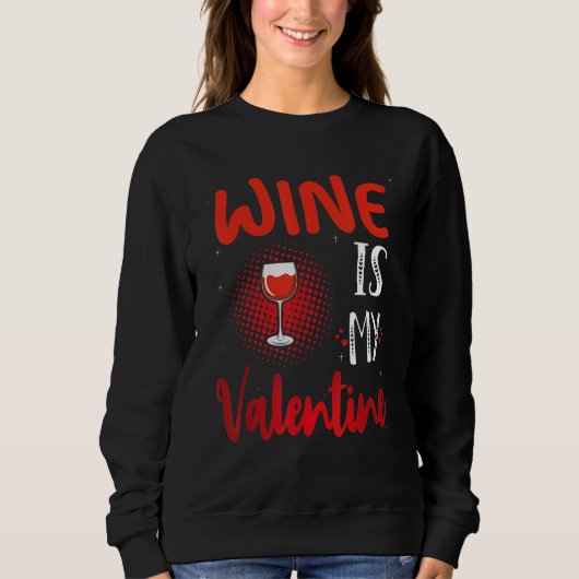 Wine Is My Valentine Valentines Day Wine Trui (Voorkant)