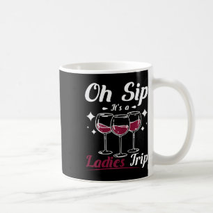 Wine Lady, Oh Sip Het is een Vrouwen Meisjes reis Koffiemok