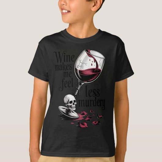 Wine Make Me Feel Less Murdery Funny Gothic Witch T-shirt (Voorkant)