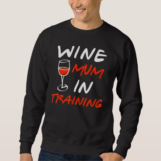Wine Mom In Training Graphic  Saying  1 Trui (Voorkant)