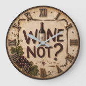 Wine Not? Funny Wine Lover Grote Klok (Voorkant)