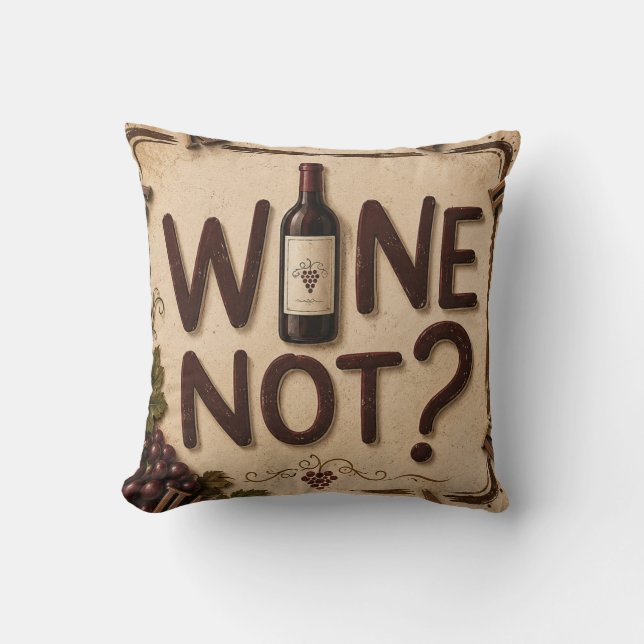 Wine Not? Funny Wine Lover Kussen (Voorkant)