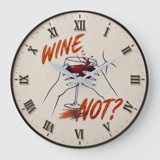 Wine Not? Funny Wine Modern Grote Klok (Voorkant)