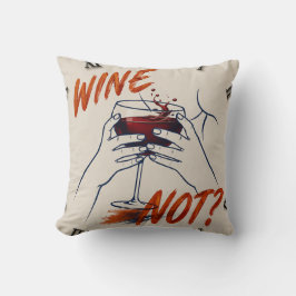 Wine Not? Funny Wine Modern Kussen