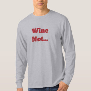 Wine Not? Lange mouw T-shirt