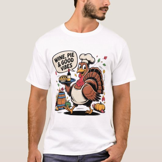 Wine Pie and Good Vibes Funny Thanksgiving Turkey  T-shirt (Voorkant)